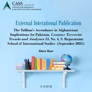 Read more about the article The Taliban’s Ascendance in Afghanistan: Implications for Pakistan