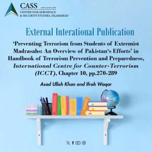 Read more about the article Preventing Terrorism from Students of Extremist Madrasahs: An Overview of Pakistan‘s Efforts