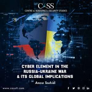 Read more about the article Cyber Element in the Russia-Ukraine War & its Global Implications