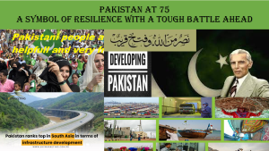 Read more about the article Pakistan at 75: A Symbol of Resilience with a Tough Battle Ahead
