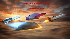 Read more about the article The Future of Hypersonic Weapons
