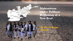 Read more about the article Afghanistan under Taliban: Beginning of a New Era?