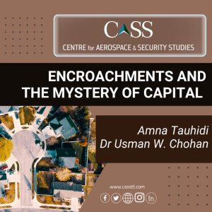 Read more about the article Encroachments & the Mystery of Capital: A Pakistani Context