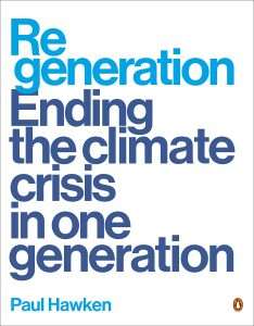 Read more about the article Paul Hawken, Regeneration, Ending the Climate Crisis in One Generation