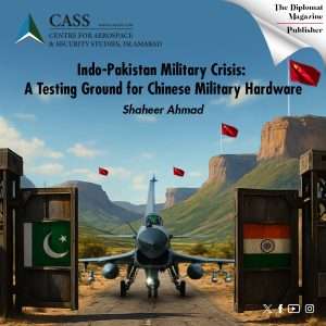 Read more about the article Indo-Pakistan Military Crisis: A Testing Ground for Chinese Military Hardware