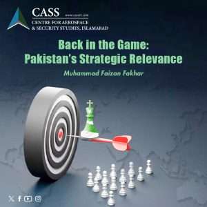Read more about the article Back in the Game: Pakistan’s Strategic Relevance