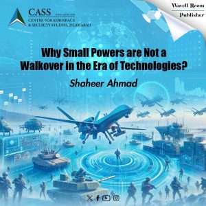 Read more about the article Why Small Powers are Not a Walkover in the Era of Technologies?