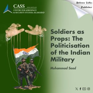 Read more about the article Soldiers as Props: The Politicisation of the Indian Military