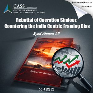 Read more about the article Rebuttal of Operation Sindoor: Countering the India Centric Framing Bias