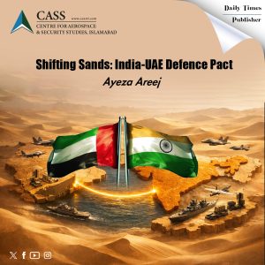 Read more about the article Shifting Sands: India-UAE Defence Pact